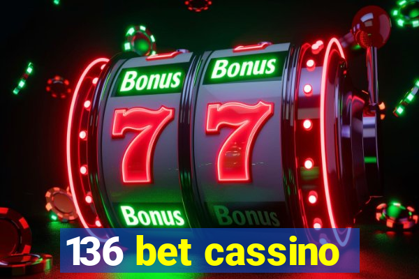 136 bet cassino